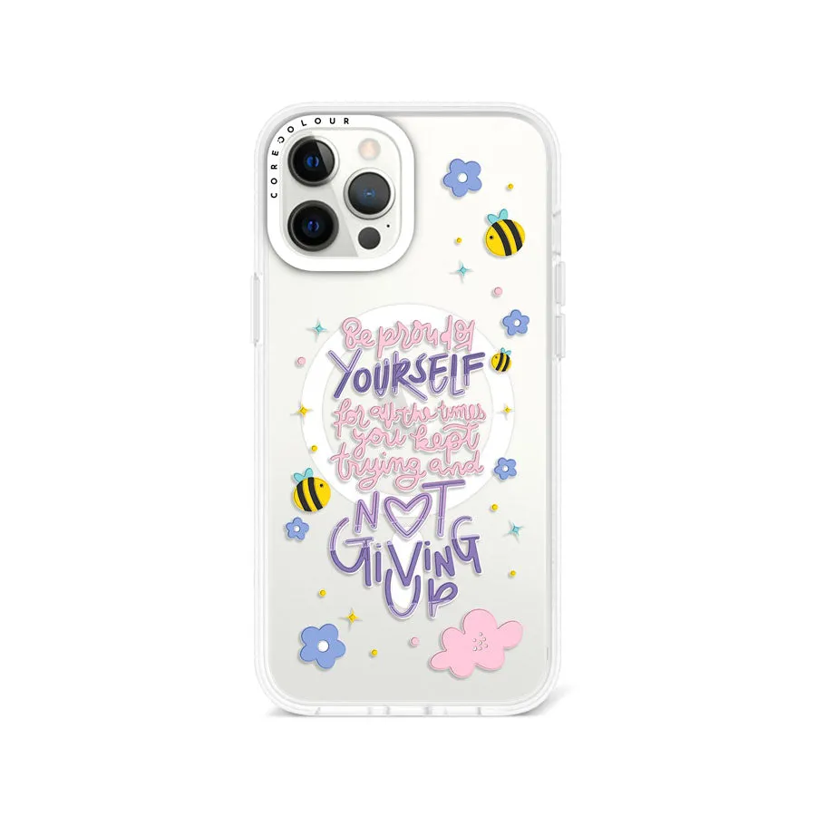 iPhone 12 Pro Be Proud of Yourself Phone Case MagSafe Compatible